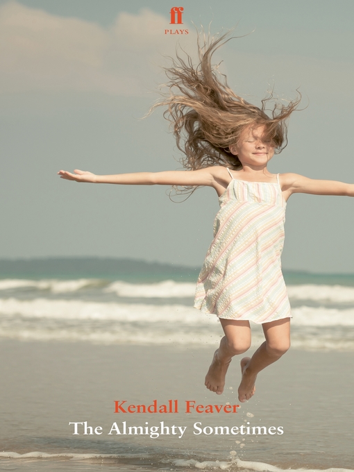 Title details for The Almighty Sometimes by Kendall Feaver - Wait list